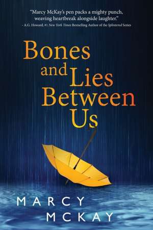 Bones and Lies Between Us de Marcy McKay