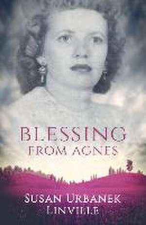 Blessing from Agnes de Susan Urbanek Linville