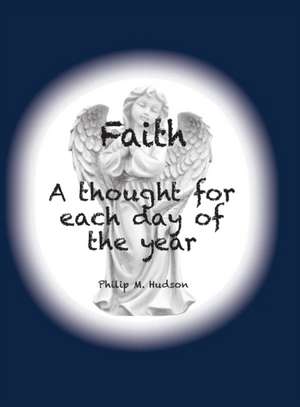 Faith de Philip M Hudson