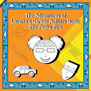 The Adventures of Lavette's Garage Activity Book de Kirsten Wilcox