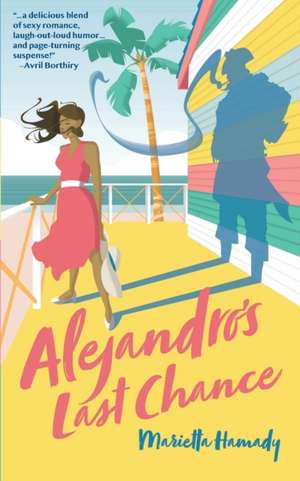 Alejandro's Last Chance de Marietta Hamady