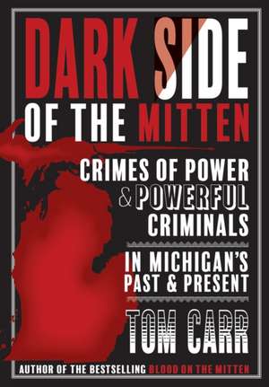 Dark Side of the Mitten de Tom Carr