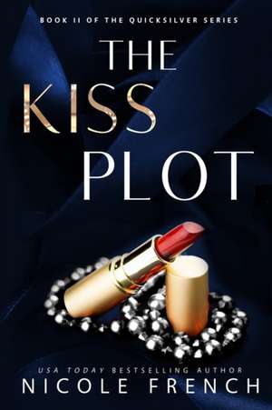 The Kiss Plot de Nicole French