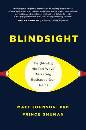 Blindsight: The (Mostly) Hidden Ways Marketing Reshapes Our Brains de Matt Johnson