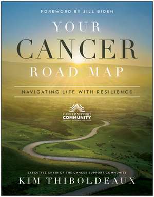 Your Cancer Road Map de Kim Thiboldeaux