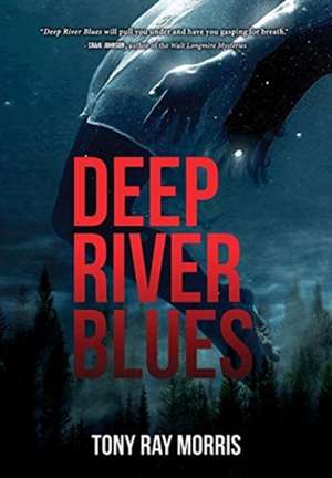 Deep River Blues de Tony Ray Morris