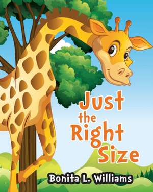 Just the Right Size de Bonita L. Williams