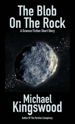 The Blob On The Rock de Michael Kingswood