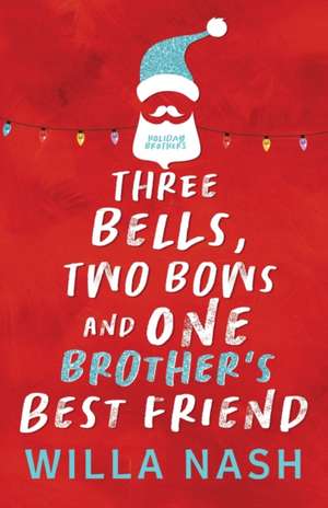 Three Bells, Two Bows and One Brother's Best Friend de Devney Perry