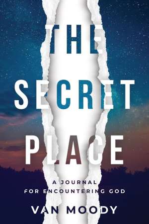 The Secret Place - Journal de Van Moody