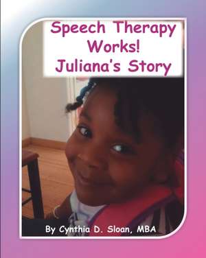 Speech Therapy Works! de Cynthia D Sloan