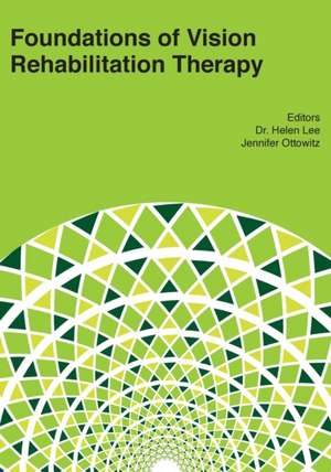 Foundations of Vision Rehabilitation Therapy de Helen Lee