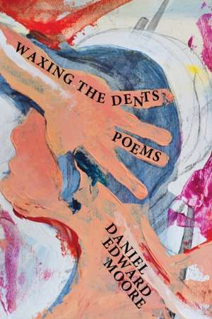 Waxing the Dents de Daniel Edward Moore