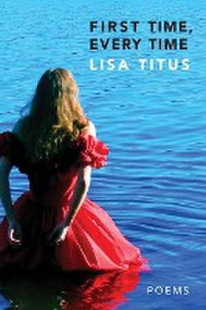 First Time, Every Time de Lisa Titus