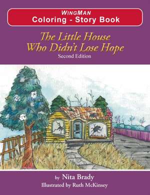 The Little House Who Didn't Lose Hope Second Edition Coloring - Story Book de Nita Brady