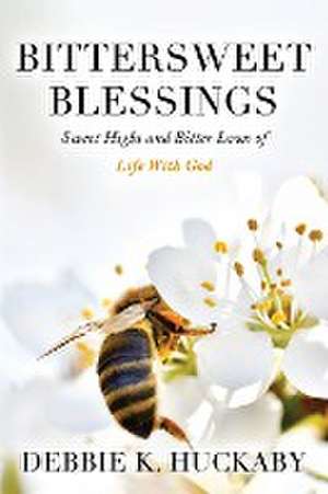 Bittersweet Blessings de Debbie K. Huckaby