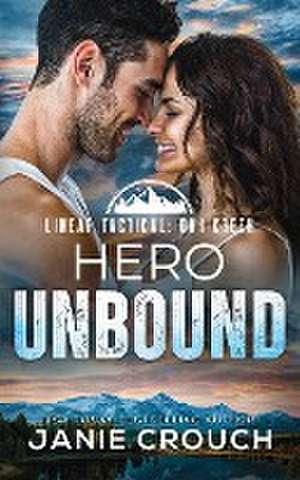 Hero Unbound de Janie Crouch