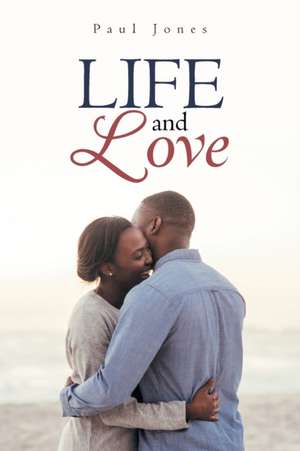 Life and Love de Paul Jones