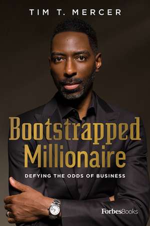 Bootstrapped Millionaire de Tim T Mercer