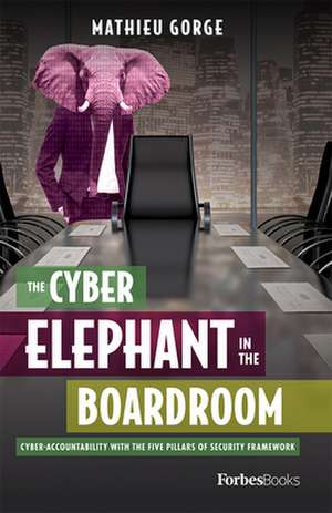 The Cyber-Elephant In The Boardroom de Mathieu Gorge