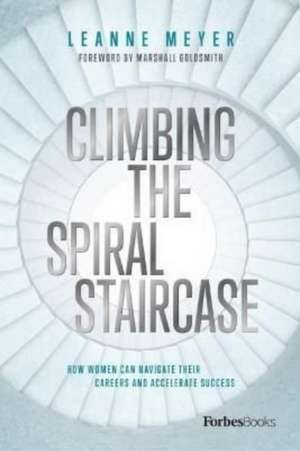 Climbing the Spiral Staircase de Leanne Meyer