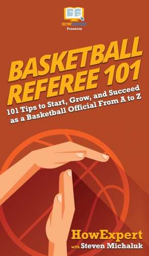 Basketball Referee 101 de Howexpert