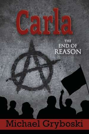 Carla The End of Reason de Michael Gryboski