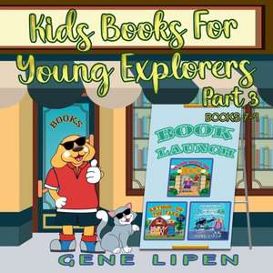 Kids Books for Young Explorers Part 3 de Gene Lipen