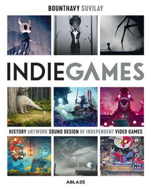 Indie Games: The Origins of Minecraft, Journey, Limbo, Dead Cells, the Banner Saga and Firewatch de Bounthavy Suvilay