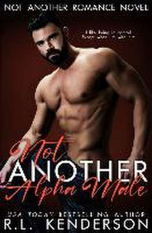 Not Another Alpha Male de R L Kenderson