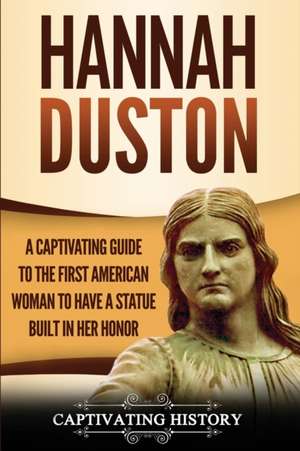 Hannah Duston de Captivating History