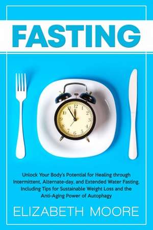 Fasting de Elizabeth Moore