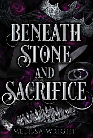 Beneath Stone and Sacrifice de Melissa Wright