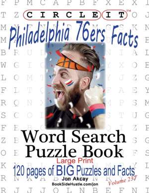 Circle It, Philadelphia 76ers Facts, Word Search, Puzzle Book de Lowry Global Media Llc