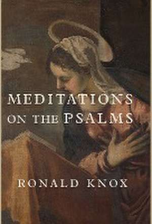 Meditations on the Psalms de Ronald Knox