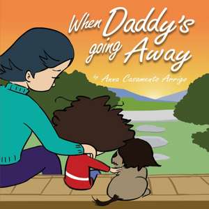 When Daddy's Going Away de Anna Casamento Arrigo