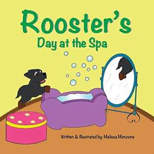 Rooster's Day at the Spa de Melissa Menzone