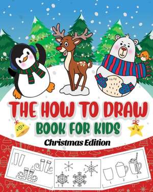 The How to Draw Book for Kids - Christmas Edition de Peanut Prodigy