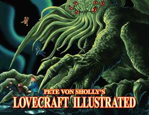 Pete Von Sholly's Lovecraft Illustrated de Pete Von Sholly