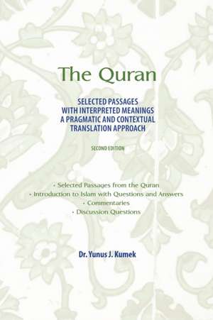 The Quran: Selected Passages with Interpreted Meanings: A Pragmatic and Contextual Translation Approach de Yunus Kumek