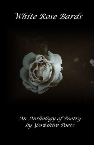 White Rose Bards de Yorkshire Poets