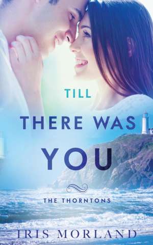 Till There Was You de Iris Morland