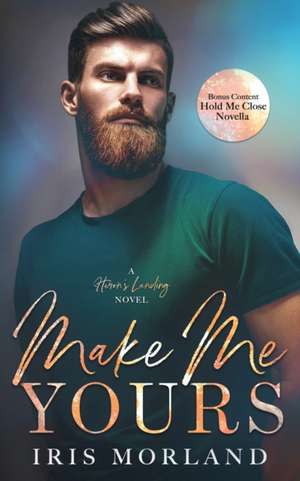 Make Me Yours de Iris Morland