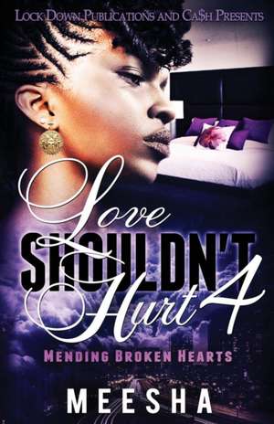 Love Shouldn't Hurt 4 de Meesha