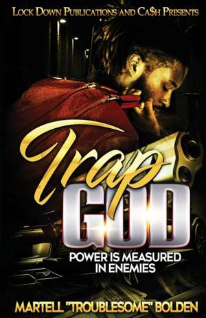 Trap God de Martell Troublesome Bolden