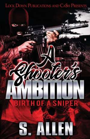 A Shooter's Ambition de S. Allen