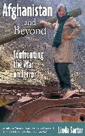 Afghanistan and Beyond de Linda Sartor