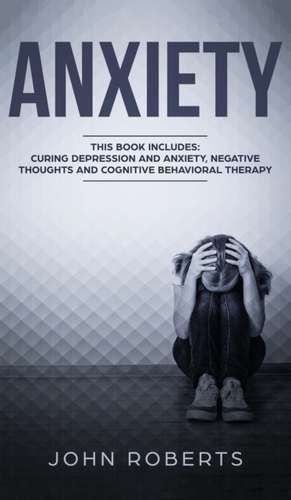 Anxiety de John Roberts