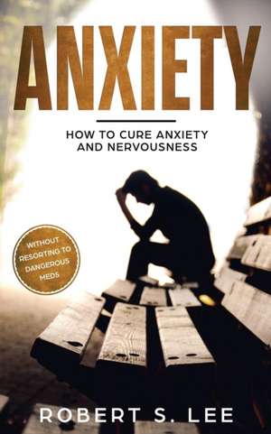 Anxiety de Robert S. Lee