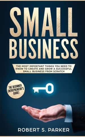 SMALL BUSINESS de Robert S. Parker